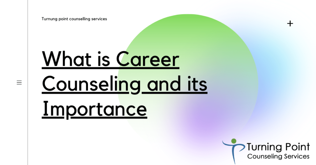 What is Career Counseling and its Importance